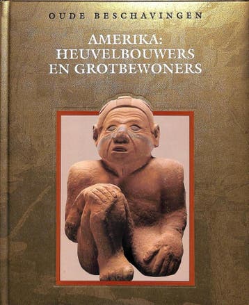 Amerika: heuvelbouwers en grotbewoners / Oude beschavingen, Boeken, Verzenden, Zo goed als nieuw, JAN VAN GESTEL