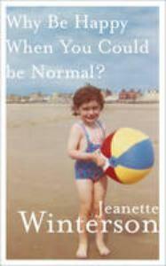 Why be Happy When You Could be Normal? 9780224093453, Verzenden, Gelezen, Jeanette Winterson