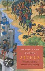 De dood van koning Arthur 9789025301903, Verzenden, Gelezen