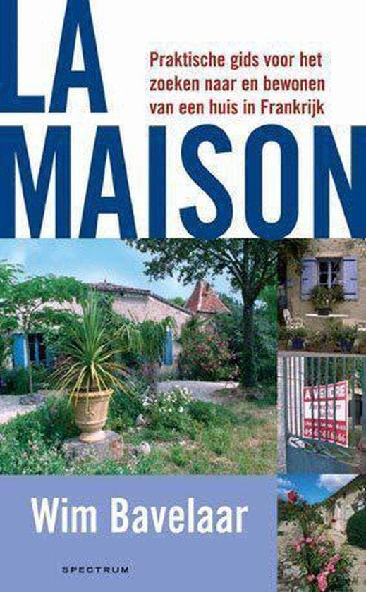 La maison 9789027484352 W. Bavelaar, Boeken, Reisgidsen, Gelezen, Verzenden