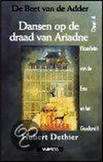 Dansen op de draad van Ariadne / De beet van de adder / 4, Boeken, Verzenden, Gelezen, H. Dethier