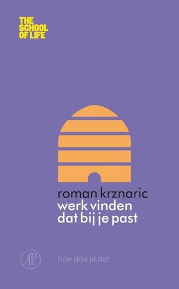 Werk vinden dat bij je past - School of Life | 9789029585095, Ophalen of Verzenden, Zo goed als nieuw, Roman Krznaric