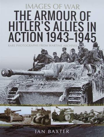 The Armour of Hitlers Allies in Action 1943-1945, Tweede Wereldoorlog, Nieuw, Landmacht