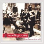cd - Revelling Crooks - From Heaven into Hell, Verzenden, Zo goed als nieuw
