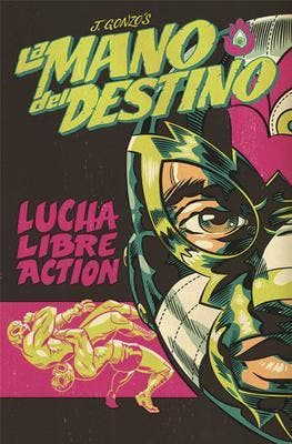 La Mano del Destino (Lucha Libre Action) Volume 1, Boeken, Strips | Comics, Verzenden, Nieuw
