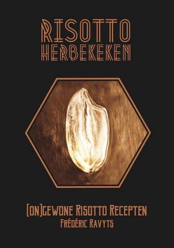 Risotto herbekeken - Frédéric Ravyts 9789491144592, Boeken, Verzenden, Zo goed als nieuw, Frédéric Ravyts