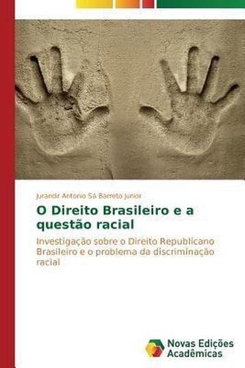 9783639745535 O Direito Brasileiro e a questao racial, Verzenden, Nieuw, Sa Barreto Junior Jurandir Antonio