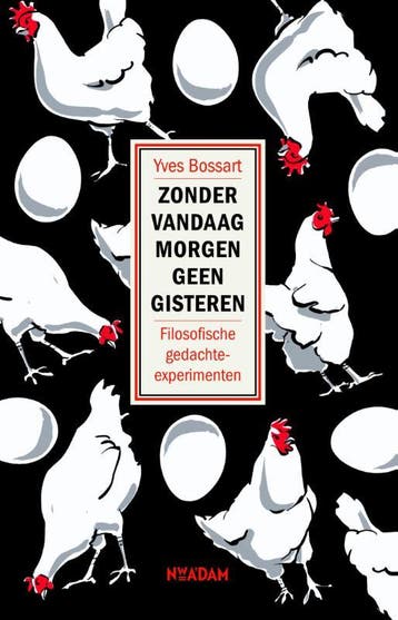 Zonder vandaag morgen geen gisteren - Yves Bossart, Boeken, Verzenden, Zo goed als nieuw, Yves Bossart