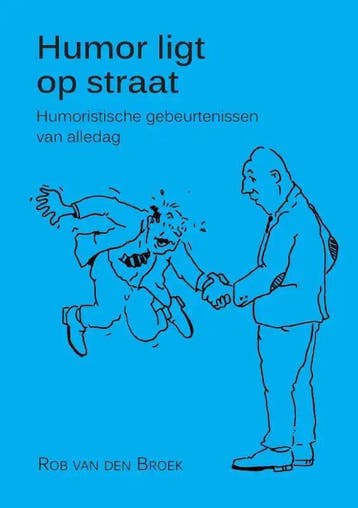 Humor ligt op straat - Rob van den Broek 9789402226478, Verzenden, Gelezen, Rob van den Broek