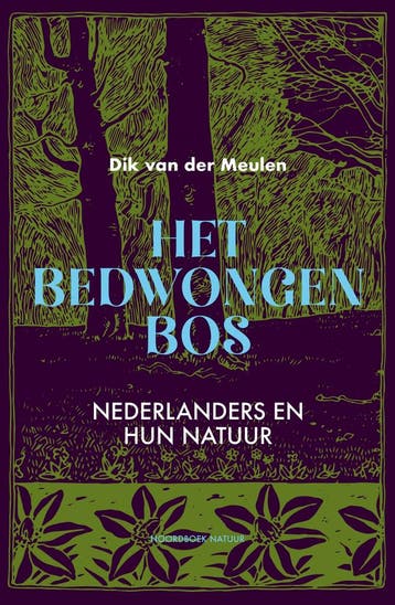 Het bedwongen bos - Dik van der Meulen 9789056157807, Verzenden, Gelezen, Dik van der Meulen