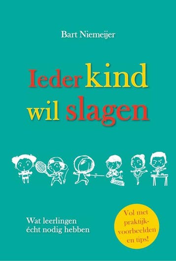 Ieder Kind wil Slagen - Wat leerlingen écht nodig hebben;, Boeken, Verzenden, Zo goed als nieuw, Bart Niemeijer