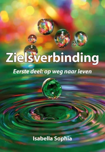 Op weg naar leven / Zielsverbinding / 1 9789089544445, Verzenden, Gelezen, Isabella Sophia