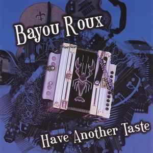 cd - Bayou Roux - Have Another Taste, Verzenden, Zo goed als nieuw