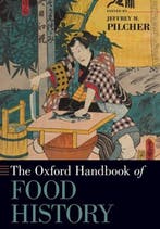 Oxford Handbooks-The Oxford Handbook of Food History, Verzenden, Gelezen, Jeffrey M. Pilcher