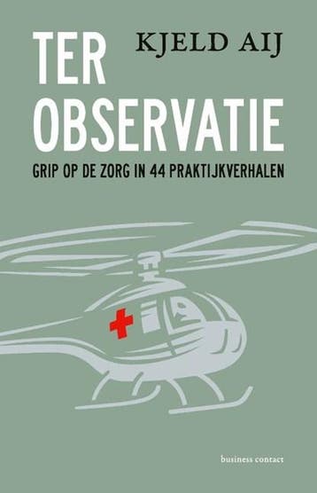 Ter observatie | 9789047014867 | Kjeld Aij, Ophalen of Verzenden, Zo goed als nieuw, Kjeld Aij