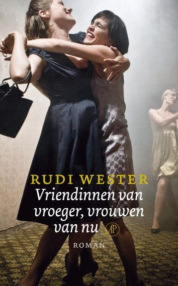 Vriendinnen van vroeger, vrouwen van nu - Rudi Wester, Verzenden, Gelezen, Rudi Wester