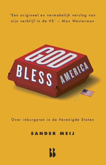9789463494342 God bless America | Tweedehands, Boeken, Verzenden, Zo goed als nieuw, Sander Meij