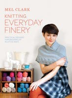 Knitting Everyday Finery 9781843406631 Mel Clark, Verzenden, Zo goed als nieuw, Mel Clark