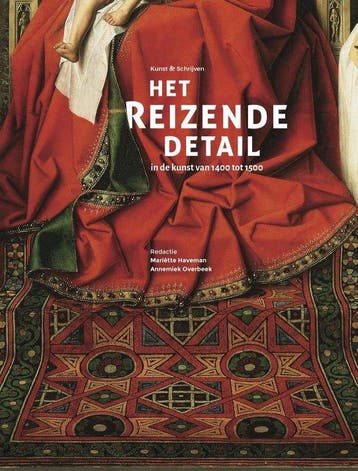 Het reizende detail in de kunst van 1400 tot 1500 - (red.), Verzenden, Gelezen