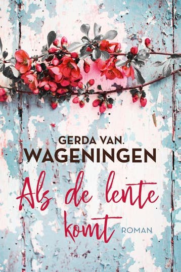 Als de lente komt - Gerda van Wageningen 9789020544411, Boeken, Verzenden, Gelezen, Gerda van Wageningen