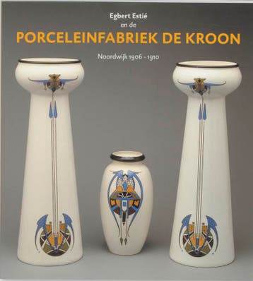 Egbert Estié en de Porceleinfabriek de Kroon 9789040089312, Verzenden, Gelezen, D. Bode
