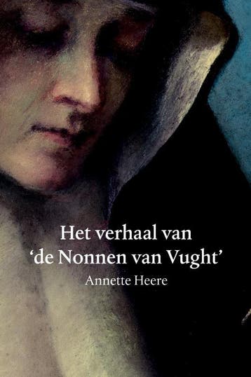 Het Verhaal Van De Nonnen Van Vught | Annette Heere | Nieuw, Ophalen of Verzenden, Nieuw, Annette Heere