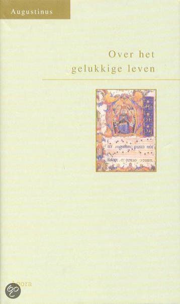 Over het gelukkige leven - Augustinus 9789039108819, Verzenden, Zo goed als nieuw, Augustinus