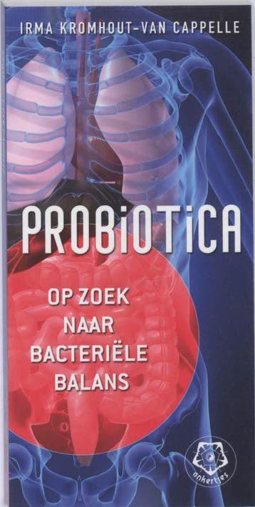 Probiotica / Ankertjes / 324 - Irma Kromhout-van Cappelle, Verzenden, Zo goed als nieuw, Irma Kromhout-van Cappelle