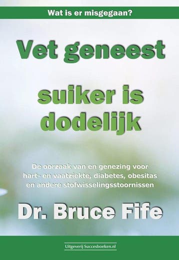 9789492665348 Vet geneest, suiker is dodelijk, Verzenden, Nieuw, Bruce Fife