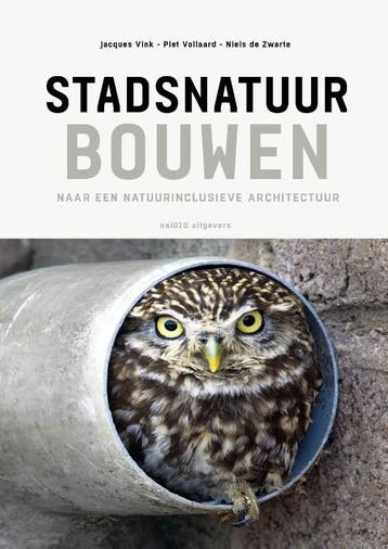 Stadsnatuur Bouwen | Nieuw, Boeken, Ophalen of Verzenden, Nieuw, Niels Zwarte; Piet Vollaard; Jacques Vink