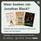 De geheime geschiedenis van de wereld 9789021558004, Verzenden, Zo goed als nieuw, Jonathan Black