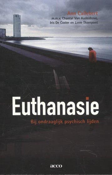 9789462922990 Euthanasie bij ondraaglijk psychisch lijden, Verzenden, Zo goed als nieuw, Ann Callebert