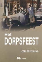 Het dorpsfeest 9789464498615 Cobi Oosterling, Verzenden, Zo goed als nieuw, Cobi Oosterling