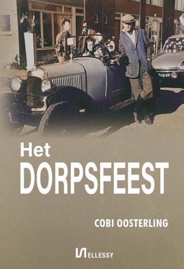 Het dorpsfeest 9789464498615 Cobi Oosterling, Verzenden, Zo goed als nieuw, Cobi Oosterling