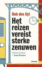 Het reizen vereist sterke zenuwen 9789400401587 Bob den Uyl, Boeken, Verzenden, Gelezen, Bob den Uyl