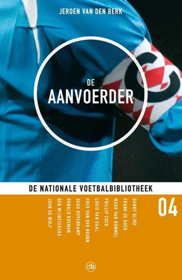 De Aanvoerder / De Nationale Voetbalbibliotheek / 4, Verzenden, Gelezen, Jeroen van den Berk