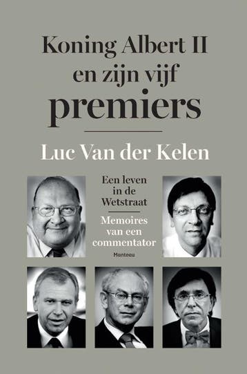 Koning Albert II en zijn vijf premiers - Luc van der Kelen, Boeken, Verzenden, Gelezen, Luc van der Kelen