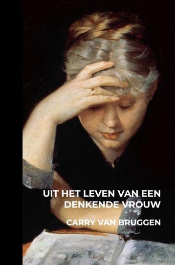 Uit Het Leven Van Een Denkende Vrouw | Carry van Bruggen, Ophalen of Verzenden, Nieuw, Carry van Bruggen