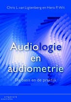 9789046902264 Audiologie en audiometrie | Tweedehands, Boeken, Verzenden, Zo goed als nieuw, Chris L. van Ligtenberg