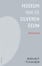 Museum van de Zilveren Eeuw 9789044656671 Ernst Timmer, Boeken, Verzenden, Gelezen, Ernst Timmer