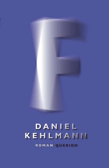 F - Daniel Kehlmann 9789021449890, Verzenden, Zo goed als nieuw, Daniel Kehlmann