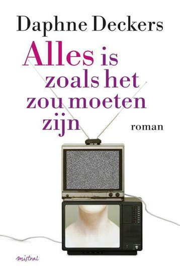 Alles is zoals het zou moeten zijn (Goed), Verzenden, Gelezen, Daphne Deckers