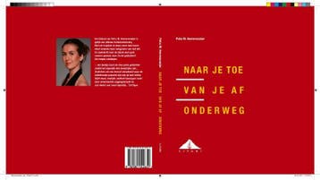 Naar je toe. Van je af. Onderweg. - Petra M. Heerenwaaijer, Verzenden, Gelezen, Petra M. Heerenwaaijer