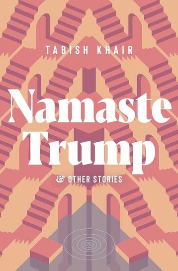 Namaste Trump and Other Stories 9781623717483 Tabish Khair, Verzenden, Zo goed als nieuw, Tabish Khair