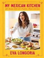 9780593796429 My Mexican Kitchen Eva Longoria, Boeken, Kookboeken, Verzenden, Nieuw, Eva Longoria