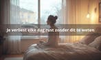 Je verliest elke dag rust zonder dit te weten, Nieuw