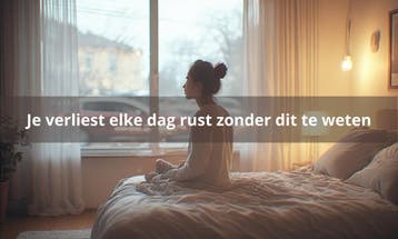 Je verliest elke dag rust zonder dit te weten, Huis en Inrichting, Nieuw