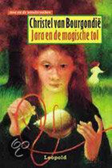 Jara en de magische tol / Jara en de wondervolken / 1, Verzenden, Gelezen, Christel van Bourgondie