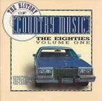 cd - Various - The History Of Country Music: The Eighties..., Verzenden, Zo goed als nieuw