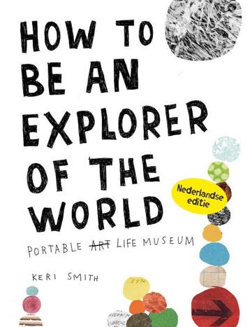 How to be an explorer of the world   Nederland 9789000308194, Boeken, Zo goed als nieuw